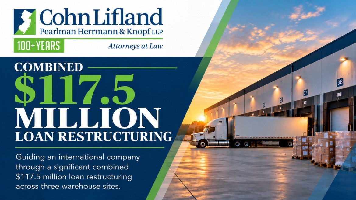 Cohn Lifland Represents International Company in Combined $117.5 Million Loan Restructuring